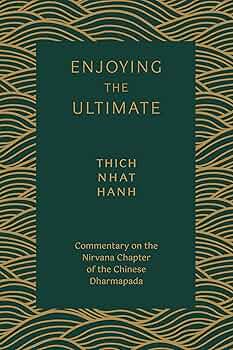 Enjoying the Ultimate: Commentary on the Nirvana Chapter of